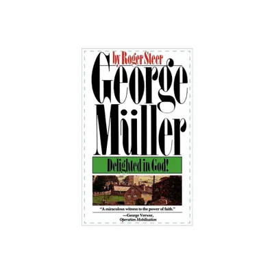 George Mueller - by Roger Steer (Paperback)