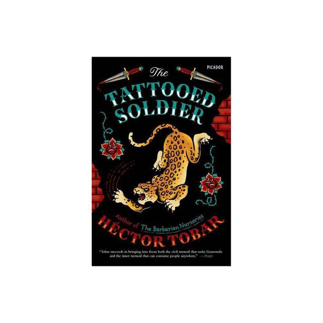 The Tattooed Soldier - by Hctor Tobar (Paperback)