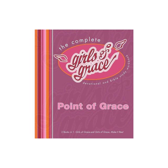 The Complete Girls of Grace - by Point of Grace (Paperback)