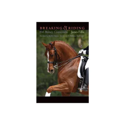 Breaking and Riding - by James Fillis (Paperback)