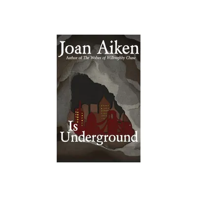 Is Underground - (Wolves Chronicles) by Joan Aiken (Paperback)