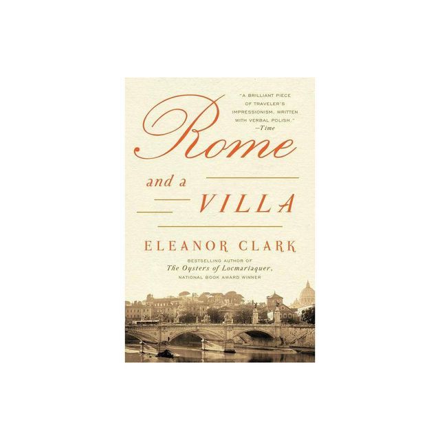 Rome and a Villa - by Eleanor Clark (Paperback)