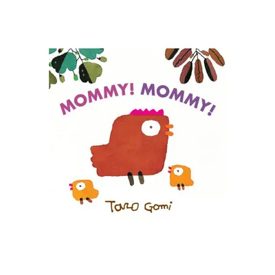 Mommy! Mommy! - (Taro Gomi) by Taro Gomi (Board Book)