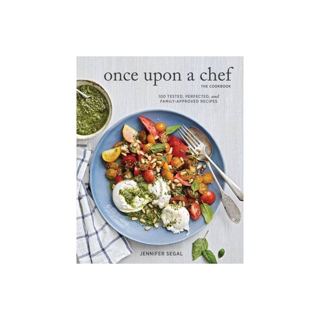 Once Upon a Chef, the Cookbook - by Jennifer Segal (Hardcover)