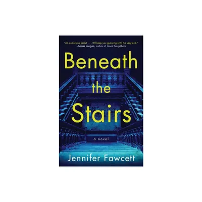 Beneath the Stairs - by Jennifer Fawcett (Paperback)