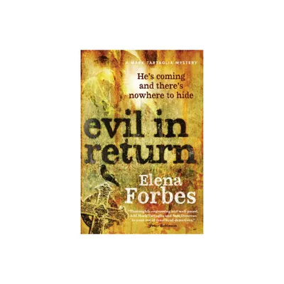 Evil in Return - (Mark Tartaglia Mystery) by Elena Forbes (Paperback)