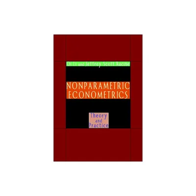 Nonparametric Econometrics - by Qi Li & Jeffrey Scott Racine (Hardcover)