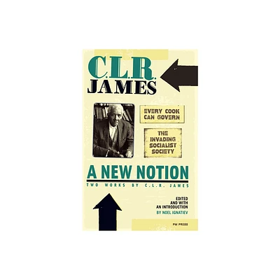 A New Notion: Two Works by C.L.R. James - by C L R James (Paperback)