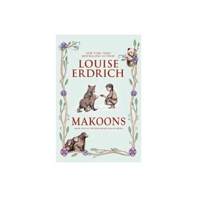 Makoons - (Birchbark House) by Louise Erdrich (Paperback)