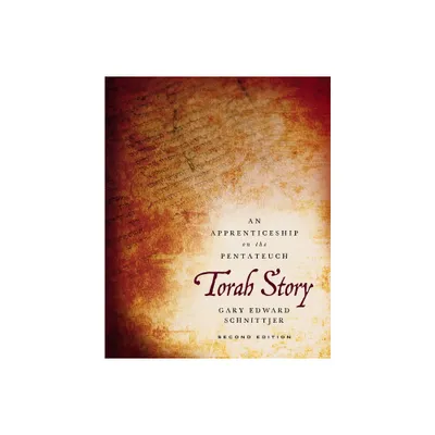 Torah Story, Second Edition - 2nd Edition by Gary Edward Schnittjer (Hardcover)