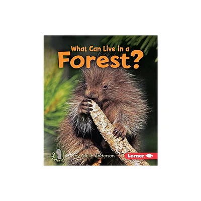 What Can Live in a Forest? - (First Step Nonfiction -- Animal Adaptations) by Sheila Anderson (Paperback)