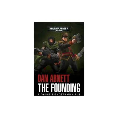 The Founding - (Gaunts Ghosts) by Dan Abnett (Paperback)