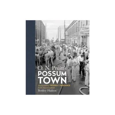 O. N. Pruitts Possum Town - (Documentary Arts and Culture, Published in Association with) by Berkley Hudson (Hardcover)