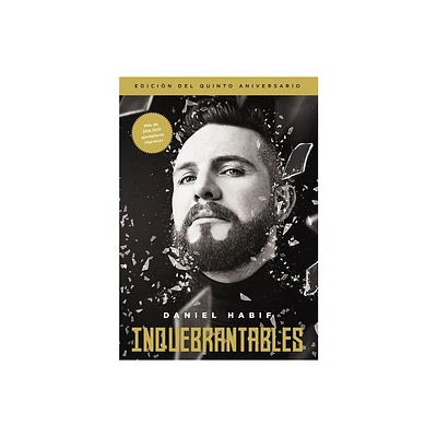 Inquebrantables, Edicin del Quinto Aniversario - by Daniel Habif (Paperback)