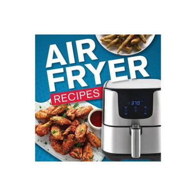 Air Fryer Recipes - by Publications International Ltd (Hardcover)