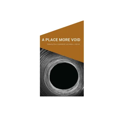 A Place More Void - (Cultural Geographies + Rewriting the Earth) by Paul Kingsbury & Anna J Secor (Paperback)