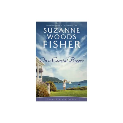 On a Coastal Breeze - (Three Sisters Island) by Suzanne Woods Fisher (Paperback)