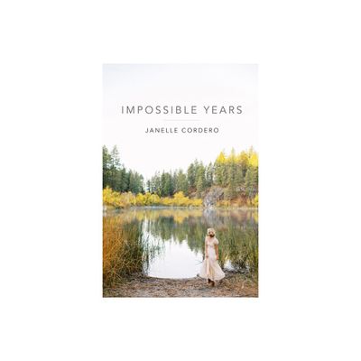 Impossible Years - by Janelle Cordero (Paperback)