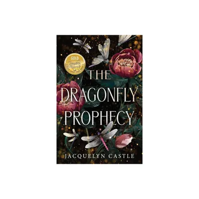 The Dragonfly Prophecy - by Jacquelyn Castle (Paperback)