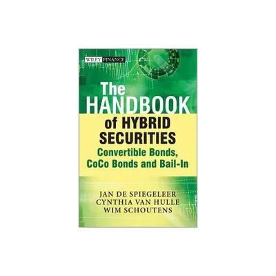 The Handbook of Hybrid Securities - (Wiley Finance) by Jan de Spiegeleer & Wim Schoutens & Cynthia Van Hulle (Hardcover)