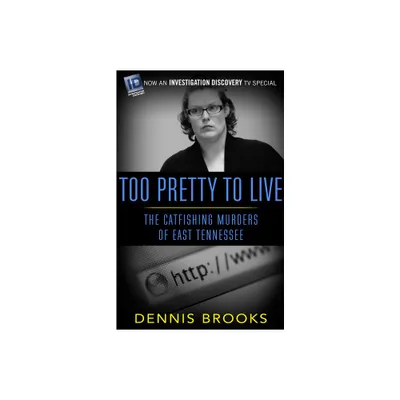 Too Pretty to Live - by Dennis Brooks (Paperback)