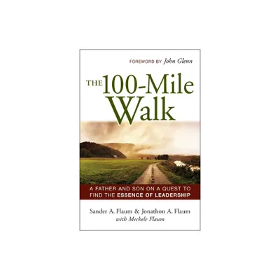 The 100-Mile Walk - by Sander a Flaum & Jonathon a Flaum & Mechele Flaum & John Glenn (Paperback)