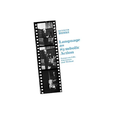 Language as Symbolic Action - by Kenneth Burke (Paperback)