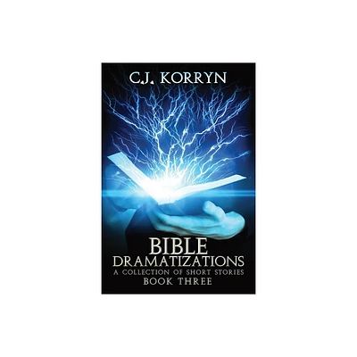 Bible Dramatizations Book 3 - by C J Korryn (Paperback)