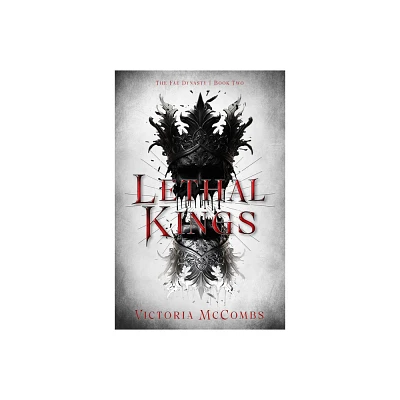 Lethal Kings - (The Fae Dynasty) by Victoria McCombs (Hardcover)