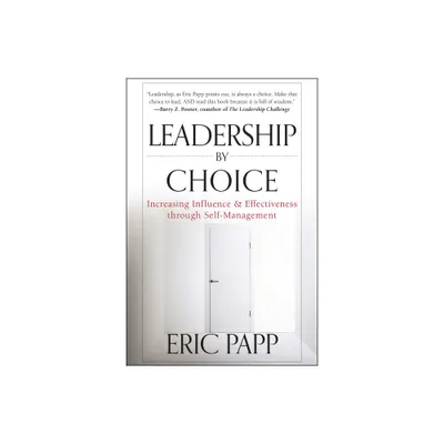 Leadership by Choice - by Eric Papp (Hardcover)