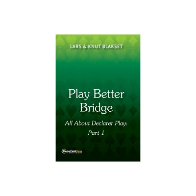 Play Better Bridge - by Lars Blakset & Knut Blakset (Paperback)