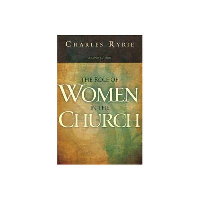 The Role of Women in the Church - 2nd Edition by Charles C Ryrie (Paperback)