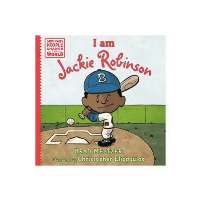 I Am Jackie Robinson - (Ordinary People Change the World) by Brad Meltzer (Paperback)