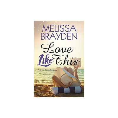 Love Like This - (Seven Shores Romance) by Melissa Brayden (Paperback)