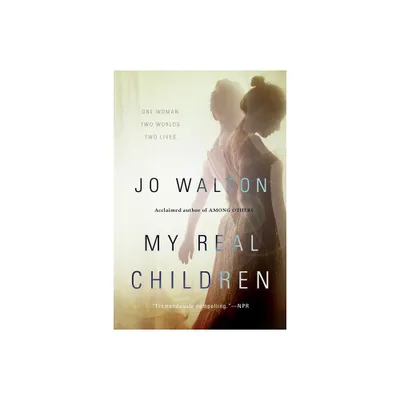 My Real Children - by Jo Walton (Paperback)
