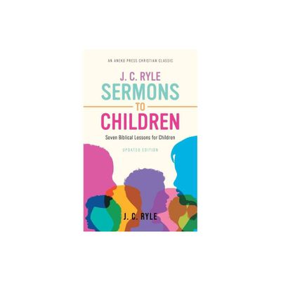 J. C. Ryle Sermons to Children - by J C Ryle (Paperback)