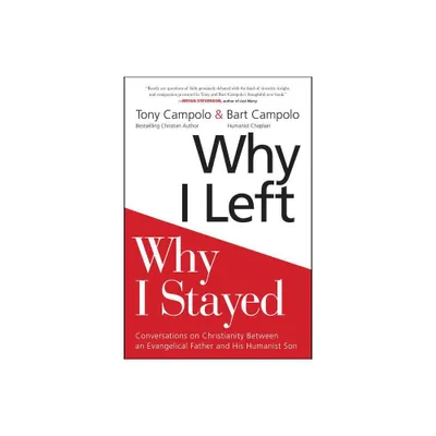 Why I Left, Why I Stayed - by Tony Campolo & Bart Campolo (Paperback)