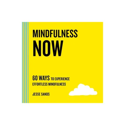 Mindfulness Now - by Jesse Sands (Paperback)