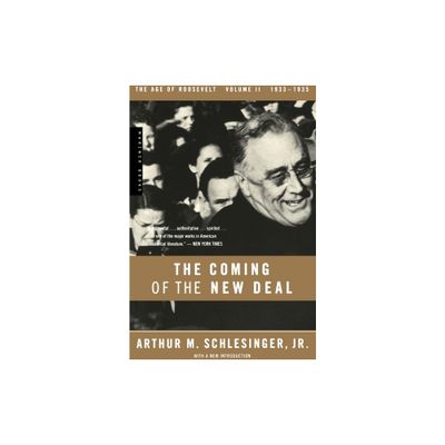 The Coming of the New Deal, 1933-1935 - (Age of Roosevelt) by Arthur Meier Schlesinger (Paperback)