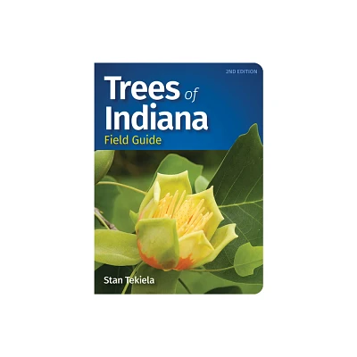 Trees of Indiana Field Guide - (Tree Identification Guides) 2nd Edition by Stan Tekiela (Paperback)