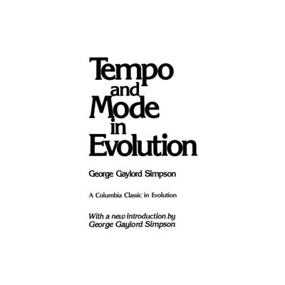 Tempo and Mode in Evolution - (Columbia Classics in Evolution) by George Gaylord Simpson (Paperback)