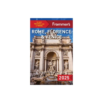 Frommers Rome, Florence and Venice 2025 - (Complete Guide) 10th Edition by Elizabeth Heath & Donald Strachan & Stephen Keeling (Paperback)