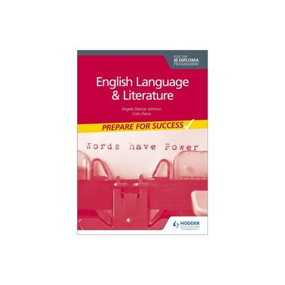 English Language and Literature for the IB Diploma: Prepare for Success - by Angela Stancar Johnson (Paperback)