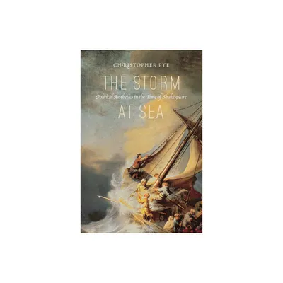 The Storm at Sea - by Christopher Pye (Hardcover)