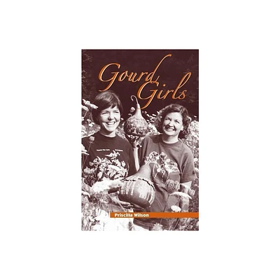 Gourd Girls - by Priscilla Wilson (Paperback)