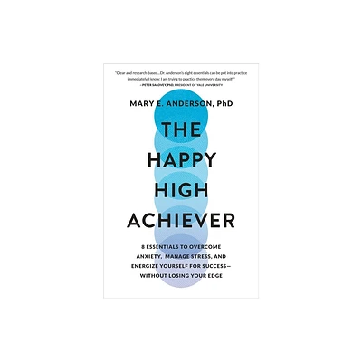 The Happy High Achiever - by Mary E Anderson (Hardcover)