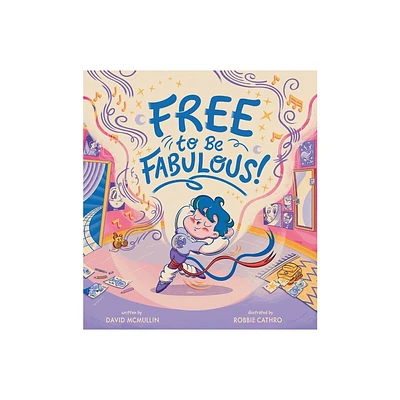 Free to Be Fabulous - by David McMullin (Hardcover)