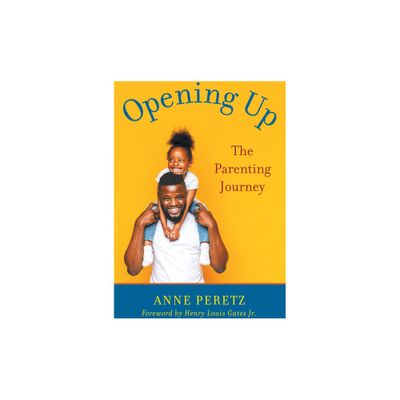 Opening Up - by Anne Peretz (Paperback)