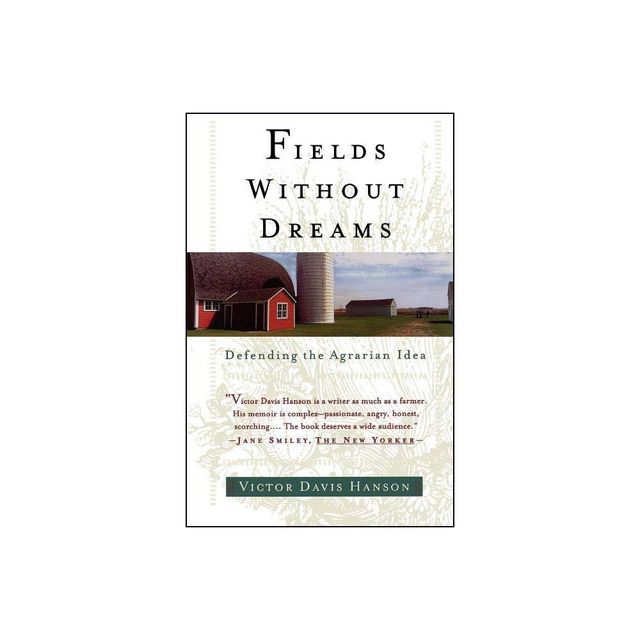 Fields Without Dreams - by Victor Davis Hanson (Paperback)