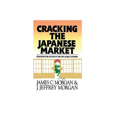 Cracking the Japanese Market - by James Morgan (Paperback)